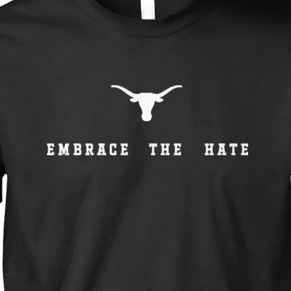 Texas Longhorns Embrace The Hate College Football Team Spirit Graphic T-Shirt - Picture 2 of 5